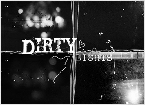 Dirty Lights -     